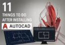۱۱ کاری که باید بعد از نصب اتوکد انجام دهید